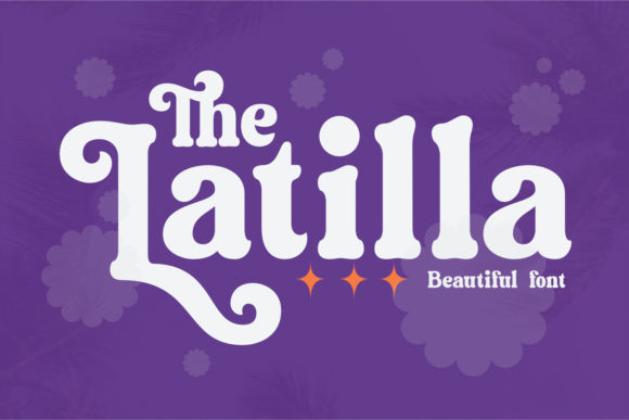 Latilla: A Bold Display Font for Uniquely Designed Creations